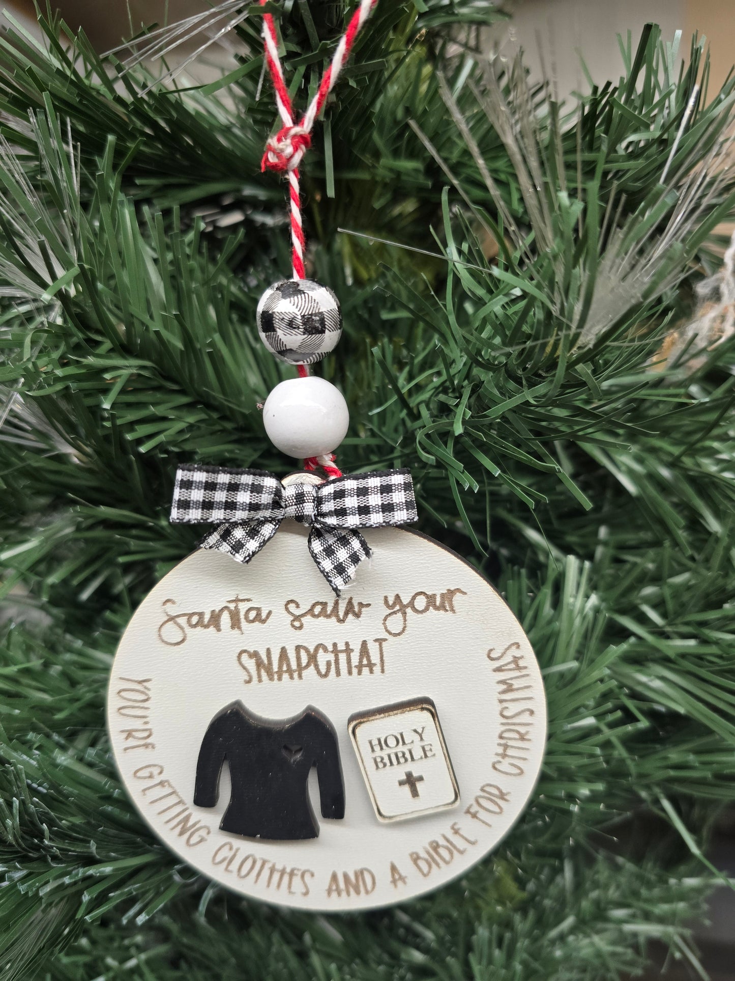 Funny Christmas Ornament santa saw your snapchat. You're getting clothes and a bible for Christmas